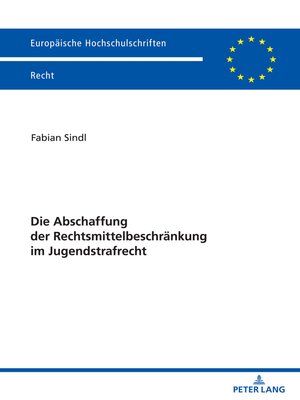 cover image of Die Abschaffung der Rechtsmittelbeschraenkung im Jugendstrafrecht